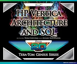 E-Book (epub) HP Vertica - Architecture and SQL von Tom Coffing, Leslie Nolander