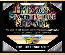 E-Book (epub) Tera-Tom Genius Series - Hadoop Architecture and SQL von Tom Coffing, Jason Nolander