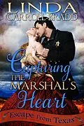 E-Book (epub) Capturing The Marshal's Heart (Escape from Texas, #1) von Linda Carroll-Bradd