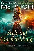 E-Book (epub) Seele Auf Rachefeldzug (Die Seelenträger-Trilogie, #3) von Crista Mchugh