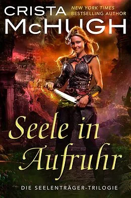 E-Book (epub) Seele in Aufruhr (Die Seelenträger-Trilogie, #2) von Crista Mchugh