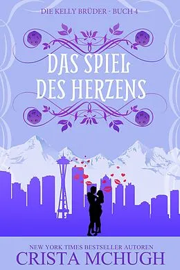 E-Book (epub) Das Spiel des Herzens (Die Kelly Brüder, #4) von Crista Mchugh