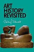 Kartonierter Einband Art History Revisited von Calvin G. Seerveld