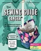 Livre Relié The Sewing Guide to Cancer (or Other Very Annoying Long Term Illnesses) de 