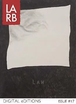E-Book (epub) LARB Digital Edition: The Law Issue von Jim Lafferty, Frank Gruber, Barry A. Sanders