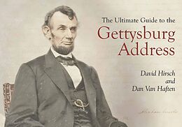 E-Book (epub) The Ultimate Guide to the Gettysburg Address von David Hirsch, Dan Van Haften