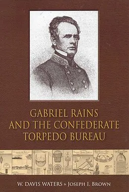 E-Book (epub) Gabriel Rains and the Confederate Torpedo Bureau von W. Davis Waters