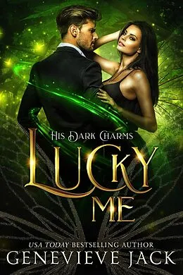 E-Book (epub) Lucky Me (His Dark Charms, #1) von Genevieve Jack