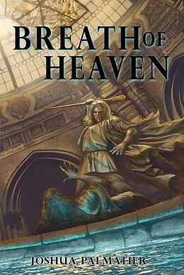 E-Book (epub) Breath of Heaven von Joshua Palmatier