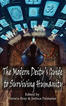 E-Book (epub) Modern Deity's Guide to Surviving Humanity von Tanya Huff, Mike Marcus, A. L. Tompkins