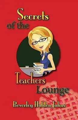 E-Book (epub) Secrets of the Teachers Lounge von Beverly Holden Johns