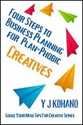 E-Book (epub) Four Steps to Business Planning for Plan-Phobic Creatives (Goose Your Muse Tips for Creatives) von Yvonne Kohano, Y J Kohano