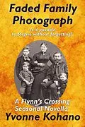 E-Book (epub) Faded Family Photograph: A Flynn's Crossing Seasonal Novella (Flynn's Crossing Romantic Suspense) von Yvonne Kohano