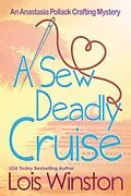 E-Book (epub) A Sew Deadly Cruise (An Anastasia Pollack Crafting Mystery, #9) von Lois Winston