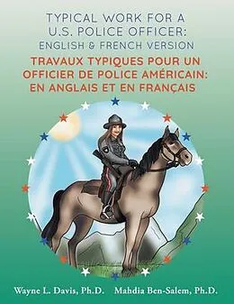 E-Book (epub) Typical work for a U.S. police officer: English and French version Travaux typiques pour un officier de police Américain von Wayne L Davis, Mahdia Ben-Salem
