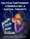 E-Book (epub) Political Partisanship, Cyberbullying, & Suicidal Thoughts von Yuan Peng, Wayne L Davis