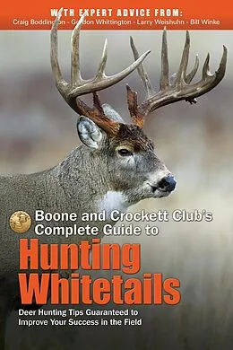 E-Book (epub) Boone and Crockett Club's Complete Guide to Hunting Whitetails von Craig Boddington, Gordon Whittington, Larry Weishuhn