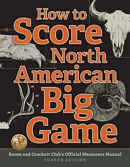 E-Book (epub) How to Score North American Big Game von Jack Reneau, Justin Spring