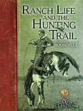 E-Book (epub) Ranch Life and the Hunting Trail von Theodore Roosevelt