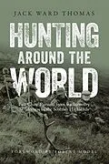 E-Book (epub) Hunting Around the World von Jack Ward Thomas