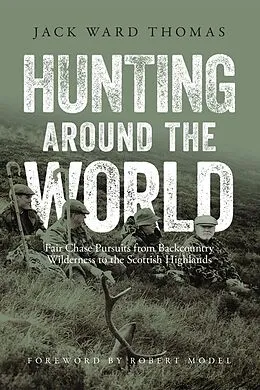E-Book (epub) Hunting Around the World von Jack Ward Thomas