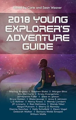 E-Book (epub) 2018 Young Explorer's Adventure Guide von Nancy Kress, Blake Jessop, Anne Johnson