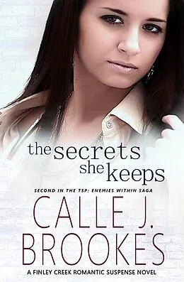 E-Book (epub) The Secrets She Keeps (Finley Creek, #14) von Calle J. Brookes