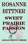 E-Book (epub) Sweet Prairie Passion von Rosanne Bittner