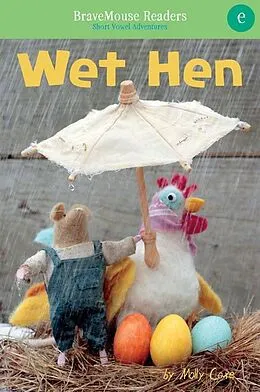 E-Book (pdf) Wet Hen : A Short Vowel Adventure von Molly Coxe