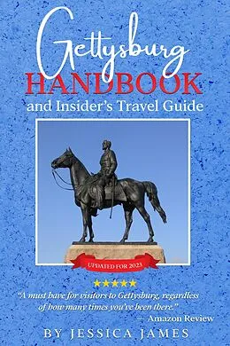E-Book (epub) Gettysburg Handbook and Insider's Travel Guide von Jessica James