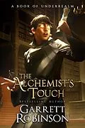 E-Book (epub) The Alchemist's Touch (The Academy Journals, #1) von Garrett Robinson