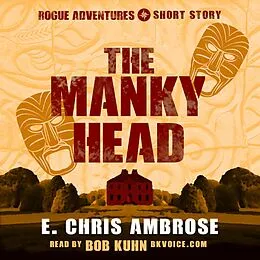 E-Book (epub) The Manky Head (Rogue Adventures, #0) von E. Chris Ambrose