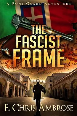 E-Book (epub) The Fascist Frame (Bone Guard, #5) von E. Chris Ambrose