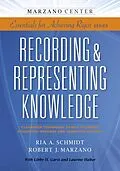 E-Book (epub) Recording & Representing Knowledge: Classroom Techniques to Help Students Accurately Organize and Summarize Content von Ria A. Schmidt, Robert J. Marzano