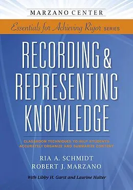 E-Book (epub) Recording & Representing Knowledge: Classroom Techniques to Help Students Accurately Organize and Summarize Content von Ria A. Schmidt, Robert J. Marzano