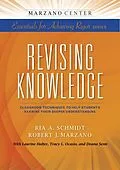 E-Book (epub) Revising Knowledge: Classroom Techniques to Help Students Examine Their Deeper Understanding von Ria A. Schmidt, Robert J. Marzano
