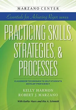 E-Book (epub) Practicing Skills, Strategies, & Processes: Classroom Techniques to Help Students Develop Proficiency von Kelly Harmon, Robert J. Marzano