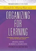 E-Book (epub) Organizing for Learning: Classroom Techniques to Help Students Interact Within Small Groups von Deana Senn, Robert J. Marzano