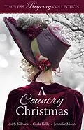 E-Book (epub) A Country Christmas (Timeless Regency Collection, #5) von Josi S. Kilpack, Carla Kelly, Jennifer Moore