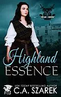 E-Book (epub) Highland Essence von C. A. Szarek