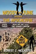 E-Book (epub) Woody and June versus the Grand Canyon (Woody and June Versus the Apocalypse, #3) von Robert J. McCarter