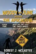 E-Book (epub) Woody and June Versus the Third Wheel (Woody and June Versus the Apocalypse, #5) von Robert J. McCarter