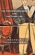 The Two-Headed Man and the Paper Life