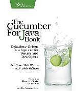 Kartonierter Einband The Cucumber for Java Book von Seb Rose, Matt Wynne, Aslak Hellesoy