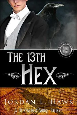 E-Book (epub) The 13th Hex (Hexworld) von Jordan L. Hawk