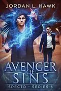 E-Book (epub) Avenger of Sins (SPECTR Series 3, #6) von Jordan L. Hawk