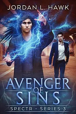 E-Book (epub) Avenger of Sins (SPECTR Series 3, #6) von Jordan L. Hawk