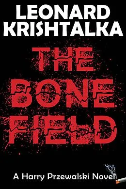 E-Book (epub) The Bone Field (A Harry Przewalski Novel, #1) von Leonard Krishtalka