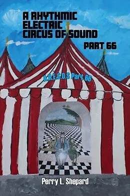 E-Book (epub) A Rhythmic Electric Circus of Sound Part 66 (A.R. E.C.O.S Part 66) von Perry Shepard