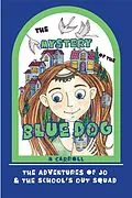E-Book (epub) The Mystery of the Blue Dog (The Adventures of Jo & The School's Out Squad, #2) von M. Carroll
